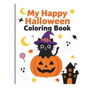 My Happy Halloween Coloring Book: Cute & Easy Halloween Coloring Pages for Kids Ages 3-8