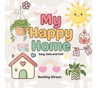 My Happy Home: Cozy, Cute and Fun!