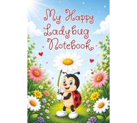 My Happy Ladybug Notebook: Designed for notes, journals, brainstorms and everything in between