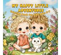 MY HAPPY LITTLE ADVENTURES: Coloring book for kids agea 3-7