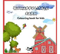 MY HAPPY LITTLE FARM: Colouring book for kids ages 4-8
