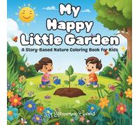 My Happy Little Garden: A Story-Based Nature Coloring Book for Kids Ages 3-6