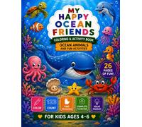 My Happy Ocean Friends: Coloring & Activity Book for Kids Ages 4-6: Ocean Animals, Easy Coloring Pages, Counting Games, Find the Shadow, Pattern ... (My Happy Animals Activity Books)