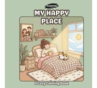 My Happy Place: A Cozy Coloring Book: 44 Bold and Easy Cozy Designs for Adults and Seniors featuring Relaxing Home Aesthetic, Simple Hygge Scenes, and ... (Mandiora Bold & Easy Coloring Series)