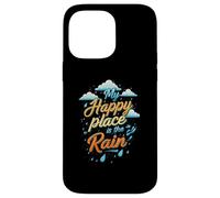 My Happy Place is the Rain - Rainy Day Lover Carcasa para iPhone 14 Pro Max