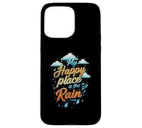 My Happy Place is the Rain - Rainy Day Lover Carcasa para iPhone 15 Pro Max