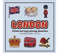 My Happy Place: London: A Cozy Travel Coloring Book for Adults Featuring 40 Bold and Easy London-Inspired Designs for Relaxation and Mindfulness