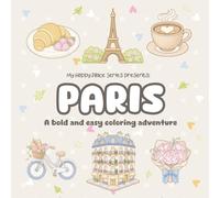 My Happy Place: Paris: A Cozy Travel Coloring Book with Bold & Easy Illustrations