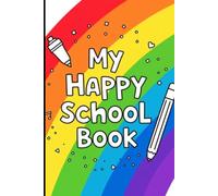 My Happy School Book: A Bright Place for Big Dreams, Fun Learning & Everyday Adventures