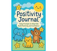 My Happy Thoughts: A Daily Gratitude Journal for Kids Ages 6-10: Daily Prompts to Help Kids Build Positivity and Confidence