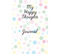 My Happy Thoughts: Journal