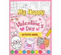 My Happy Valentine's Day Activity Book for Kids Ages 8-12: A Fun and Easy Workbook with 50+ Valentine’s Activities Featuring Mazes, Learn to Draw, ... More | Perfect Valentine’s Day Gift for Kids