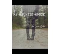 My Haunted House: The Crazy Within (The Houses We Survive)