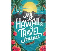 My Hawaii Travel Journal: Lined Notebook to Write, Sketch, Store Memorabilia for Tropical Island Adventures & Paradise Memories