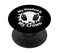 My Headset Is My Crown Funny Gamer Gaming Graphic PopSockets PopGrip Adhesivo