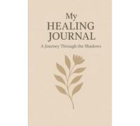 “My Healing Journal: A Journey Through the Shadows of Depression”