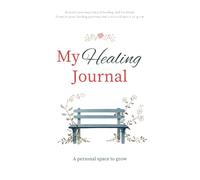 My Healing Journal Grief Journal After Loss: Gentle Guided Prompts for Healing, Reflection, and Remembering