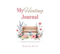 My Healing Journal Grief Journal for Widows and Widowers: Guided Prompts for Life After Losing a Spouse, Processing Loneliness, and Rebuilding with Strength
