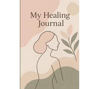 My Healing Journal: Printable & Digital Self-Care Planner for Mindfulness & Growth