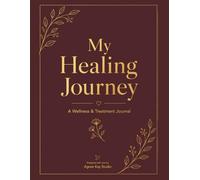 My Healing Journey: A 90-Day Guided Journal for Organizing Treatment, Monitoring Symptoms, and Finding Peace Every Day.