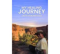 My Healing Journey: The journey to heal myself and others over 25 years