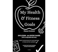 My Health & Fitness Goals - Planner Notebook: 100 Entry Pages with 18 Squares Per Page to Write Your Personal Health & Fitness Goals (tick as you achieve)
