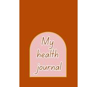 My Health Journal: A 6 month, daily check in, to record your health and well being during perimenopause and menopause.