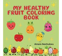 My Healthy Fruits Coloring Book