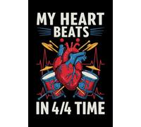 My Heart Beats in 4/4 Time: College Ruled Lined Paper Composition Notebook for Drummers, Musicians & Music Lovers