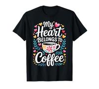 My Heart Belongs To Coffee Caffeine Drink Morning - Camiseta