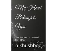 My Heart Belongs to You: The Story of Us: Me and My Father