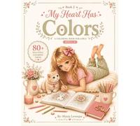 My Heart Has Colors: Coloring Book for Girls Ages 6-8