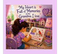 My Heart Is Full of Memories: Of the Grandma I Love