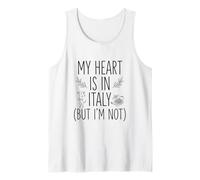 My Heart Is in Italy (But I Am Not) - Recuerdo Italiano Camiseta sin Mangas