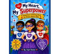 My Heart, My Superpower: A Coloring & Activity Book for Brave Heart Kids