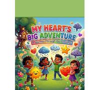 My Heart's Big Adventure: A Journey Through Our Feelings
