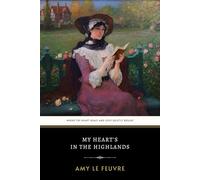 My Heart's in the Highlands: The Original 1924 Inspirational Christian Historical Novel