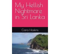 My Hellish Nightmare in Sri Lanka