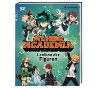 My Hero Academia Lexikon der Figuren: Über 100 MHA Charaktere im Porträt. Mit Original-Bildern aus der Anime-Serie