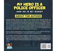 MY HERO IS A POLICE OFFICER: (...and he is my Daddy)