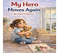 My Hero Moves Again: A brave little story about military families, big changes, and strong hearts