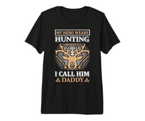 My Hero Wears Hunting Boots I Call His Daddy Hunter Life Camiseta Premium