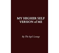 MY HIGHER SELF VERSION of ME