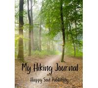 My Hiking Journal: For Happy Souls