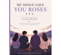 MY HINGE GAVE YOU ROSES: A Novel of Cheating, Trauma, and the Music That Healed