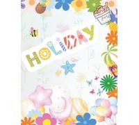 My Holiday Journal: A Daily Record of Discoveries, Observations & Adventures