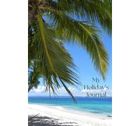 My Holiday's Journal: travel notebook