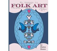 My Homage to Folk Art: a coloring book inspired by Folk Art of the World Vol. 1