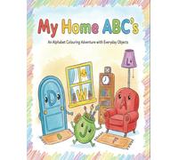 My Home ABCs: An Alphabet Colouring Adventure with Everyday Objects