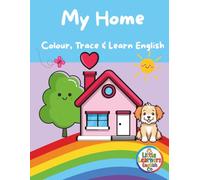 My Home: Colour, Trace and Learn English (Little Learners English Co)